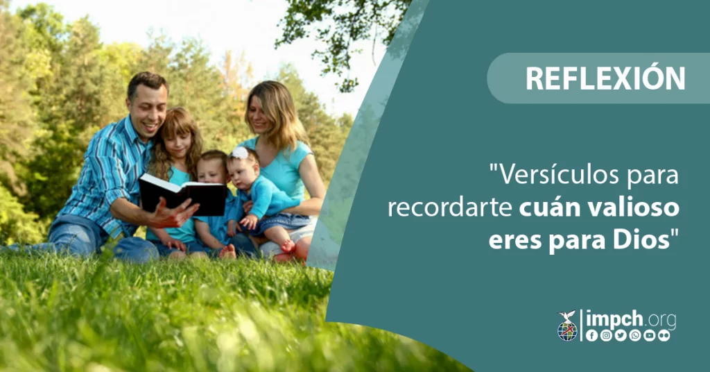 Versículos para recordarte cuan valioso eres para Dios – Iglesia Metodista  Pentecostal de Chile